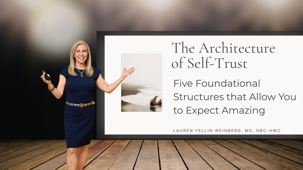 Lauren presenting The Architecture of Self-Trust: five foundational structures that allow you to expect amazing
